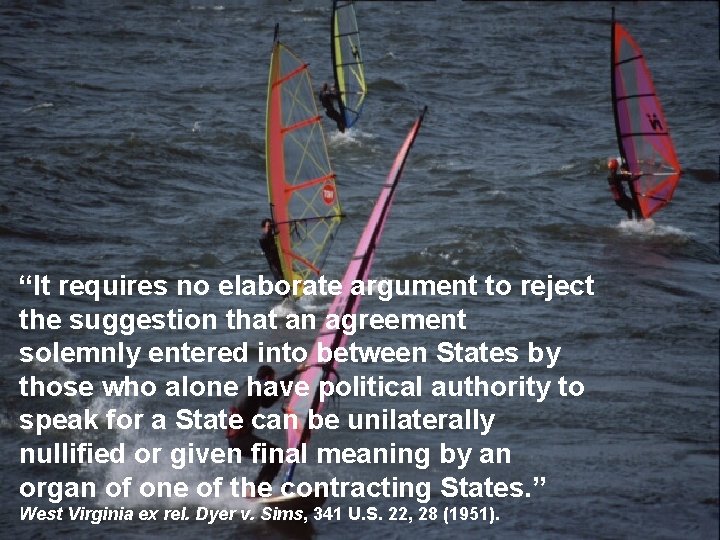 “It requires no elaborate argument to reject the suggestion that an agreement solemnly entered