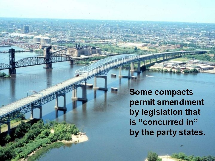 Some compacts permit amendment by legislation that is “concurred in” by the party states.