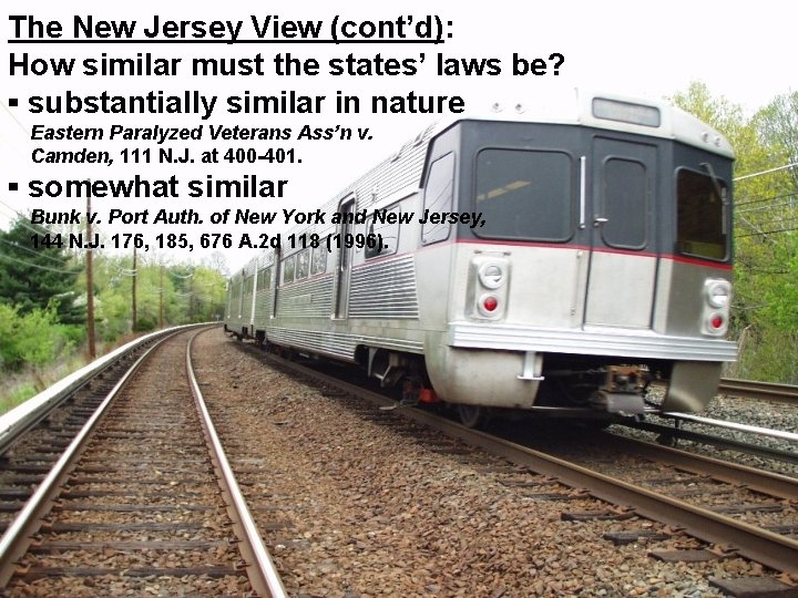 The New Jersey View (cont’d): How similar must the states’ laws be? ▪ substantially