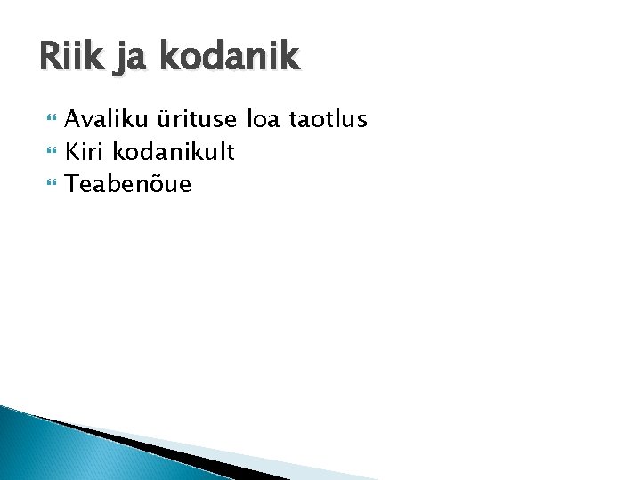 Riik ja kodanik Avaliku ürituse loa taotlus Kiri kodanikult Teabenõue 