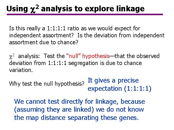 Using 2 analysis to explore linkage Is this really a 1: 1: 1: 1 Using 2 analysis to explore linkage Is this really a 1: 1: 1: 1