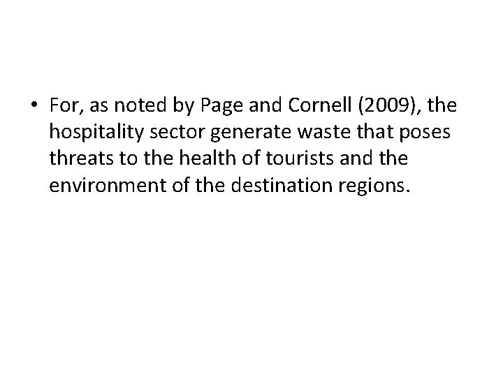  • For, as noted by Page and Cornell (2009), the hospitality sector generate