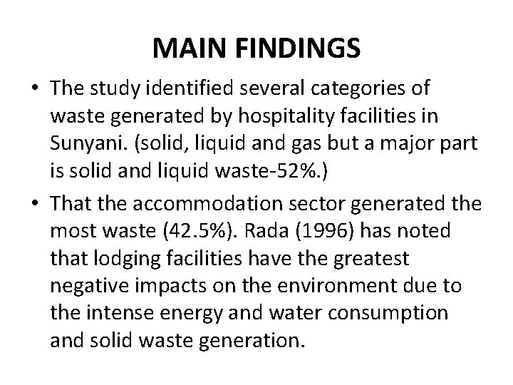 MAIN FINDINGS • The study identified several categories of waste generated by hospitality facilities