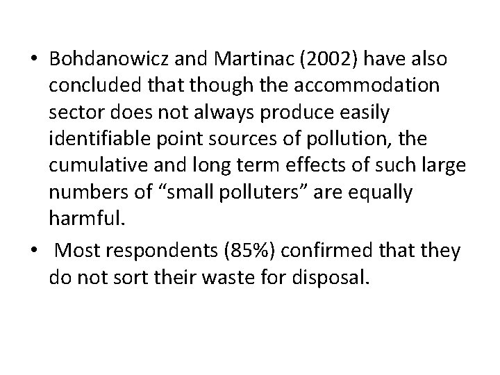  • Bohdanowicz and Martinac (2002) have also concluded that though the accommodation sector