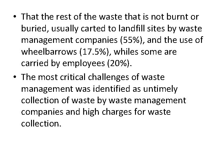  • That the rest of the waste that is not burnt or buried,