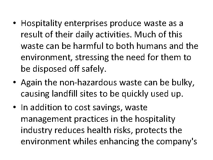  • Hospitality enterprises produce waste as a result of their daily activities. Much