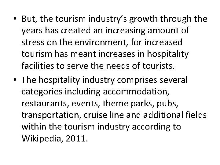  • But, the tourism industry’s growth through the years has created an increasing