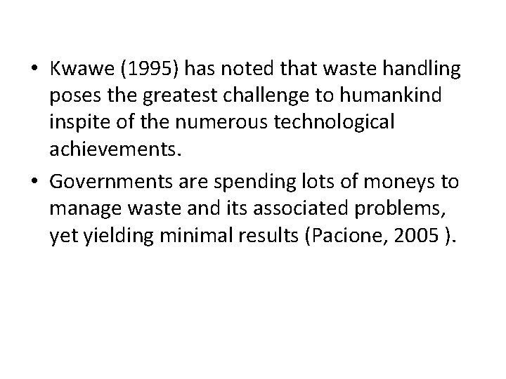  • Kwawe (1995) has noted that waste handling poses the greatest challenge to