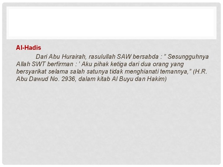 Al-Hadis Dari Abu Hurairah, rasulullah SAW bersabda : ” Sesungguhnya Allah SWT berfirman :