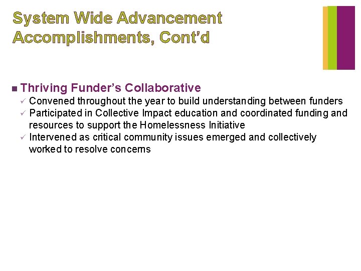 System Wide Advancement Accomplishments, Cont’d n Thriving Funder’s Collaborative Convened throughout the year to