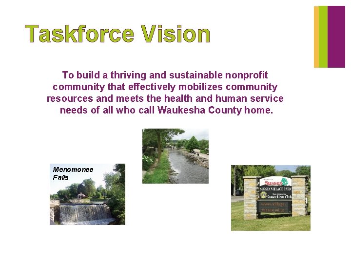 Taskforce Vision To build a thriving and sustainable nonprofit community that effectively mobilizes community