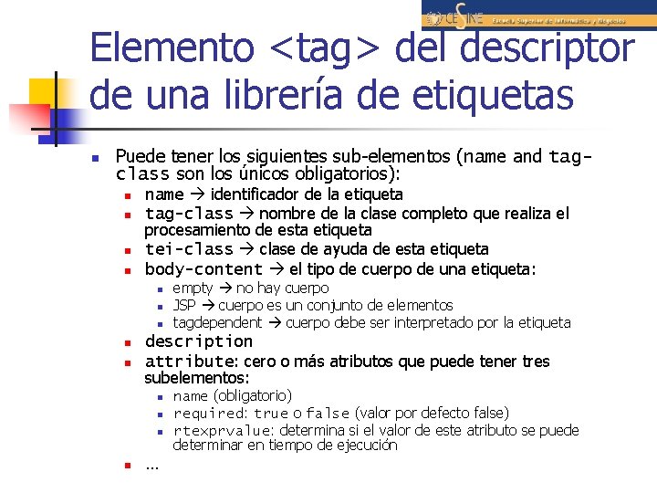 Elemento <tag> del descriptor de una librería de etiquetas n Puede tener los siguientes