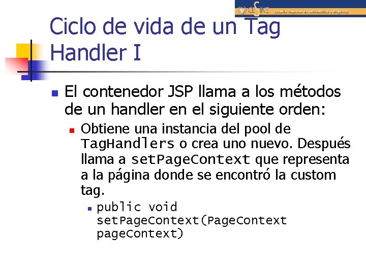 Ciclo de vida de un Tag Handler I n El contenedor JSP llama a