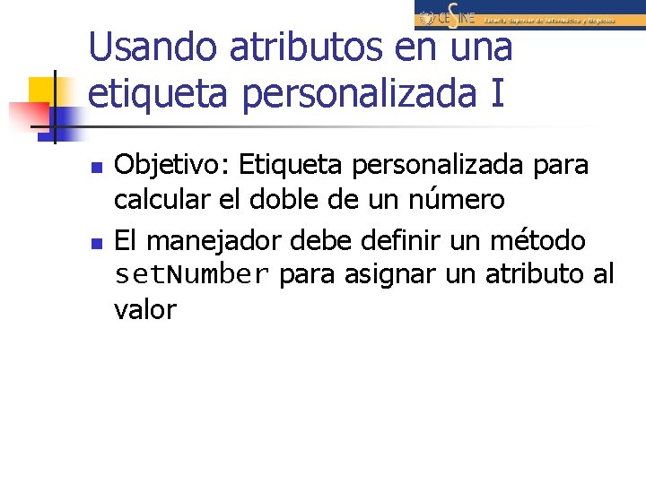 Usando atributos en una etiqueta personalizada I n n Objetivo: Etiqueta personalizada para calcular