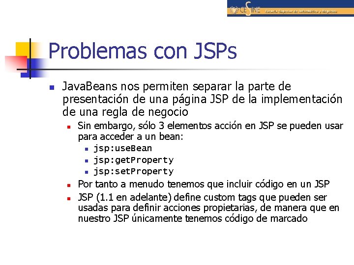 Problemas con JSPs n Java. Beans nos permiten separar la parte de presentación de