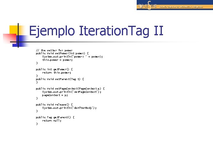 Ejemplo Iteration. Tag II // the setter for power public void set. Power(int power)