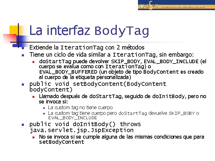 La interfaz Body. Tag n n Extiende la Iteration. Tag con 2 métodos Tiene