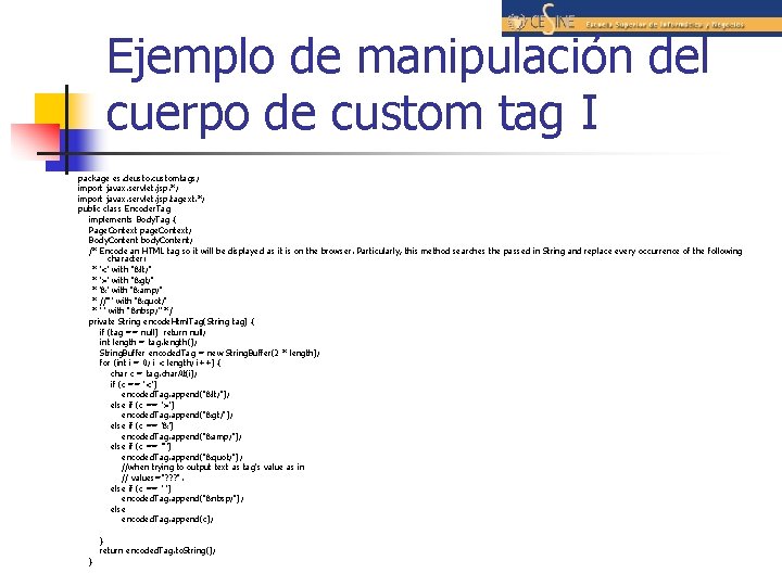 Ejemplo de manipulación del cuerpo de custom tag I package es. deusto. customtags; import