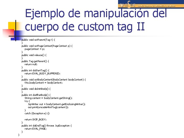 Ejemplo de manipulación del cuerpo de custom tag II public void set. Parent(Tag t)