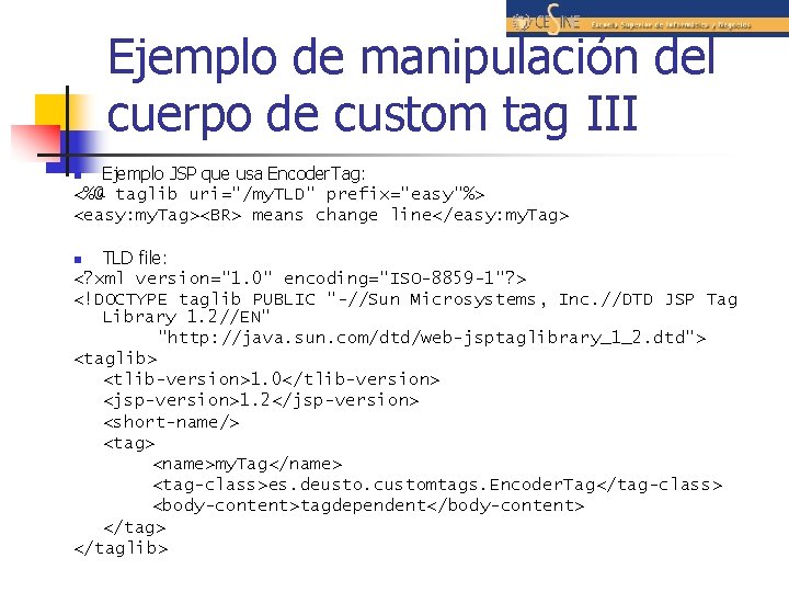 Ejemplo de manipulación del cuerpo de custom tag III Ejemplo JSP que usa Encoder.