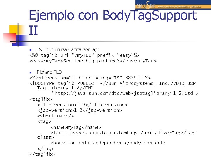 Ejemplo con Body. Tag. Support II JSP que utiliza Capitalizer. Tag: <%@ taglib uri="/my.