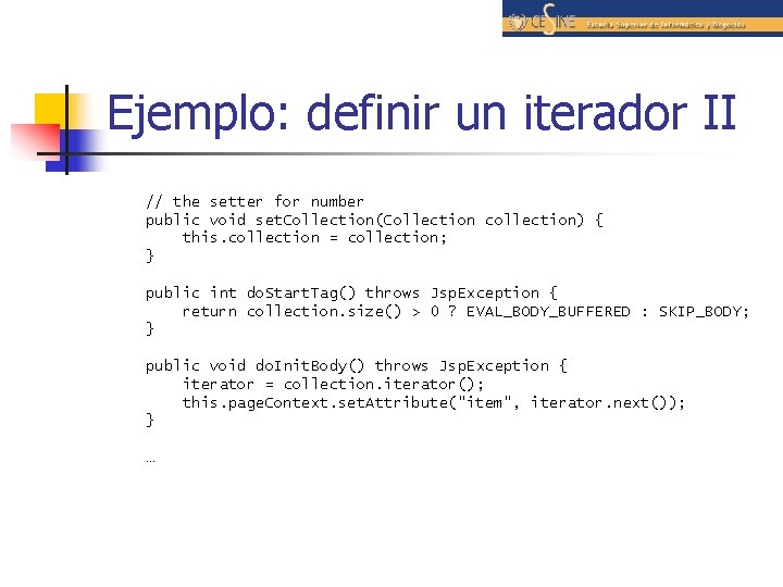 Ejemplo: definir un iterador II // the setter for number public void set. Collection(Collection