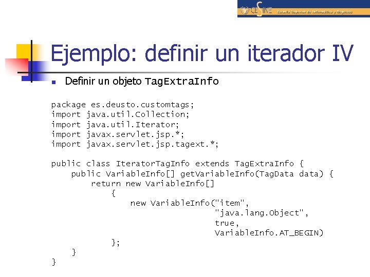 Ejemplo: definir un iterador IV n Definir un objeto Tag. Extra. Info package es.