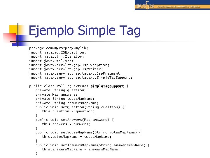 Ejemplo Simple Tag package com. mycompany. mylib; import java. io. IOException; import java. util.