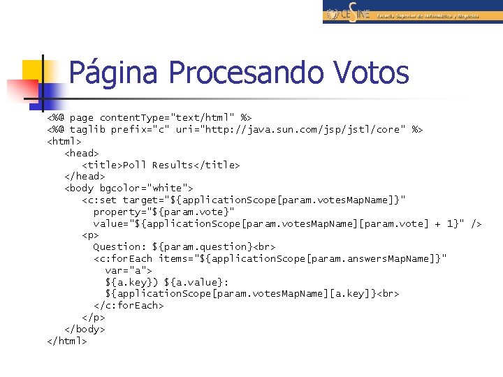 Página Procesando Votos <%@ page content. Type="text/html" %> <%@ taglib prefix="c" uri="http: //java. sun.