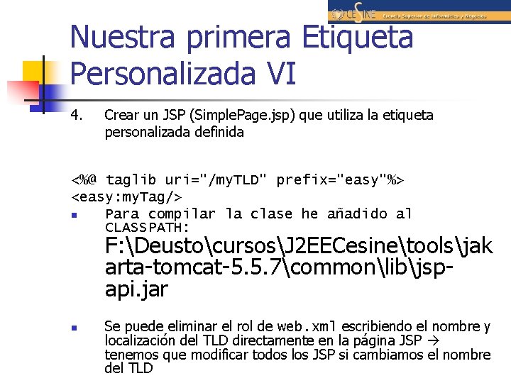 Nuestra primera Etiqueta Personalizada VI 4. Crear un JSP (Simple. Page. jsp) que utiliza