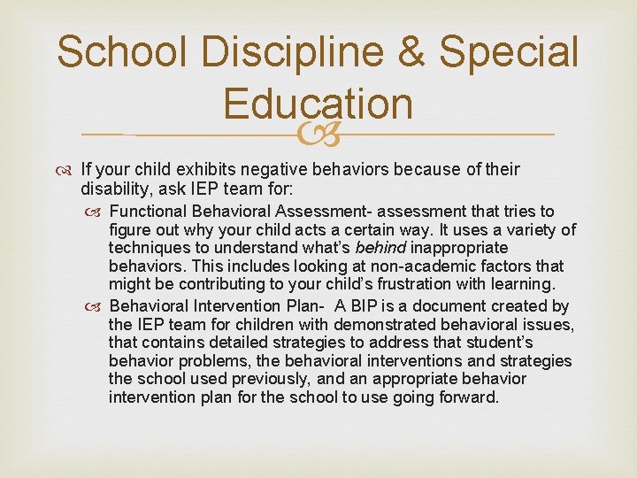 School Discipline & Special Education If your child exhibits negative behaviors because of their