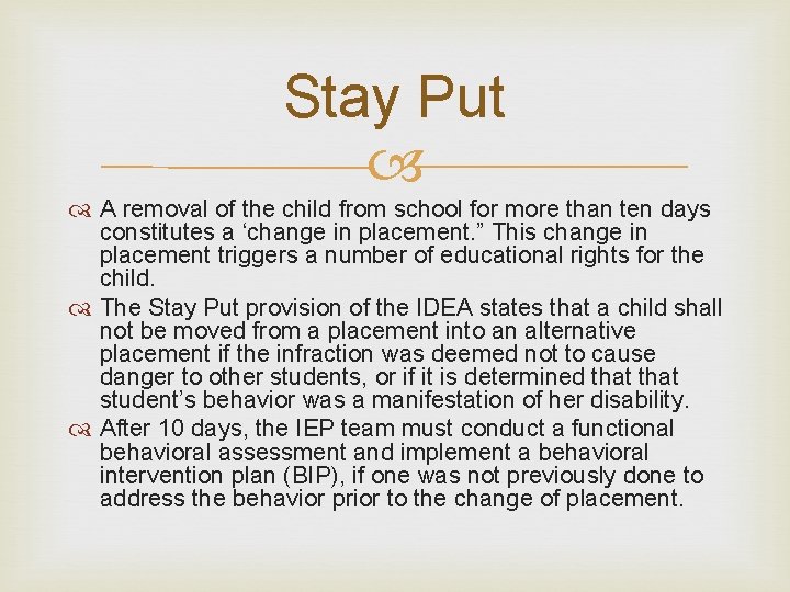 Stay Put A removal of the child from school for more than ten days