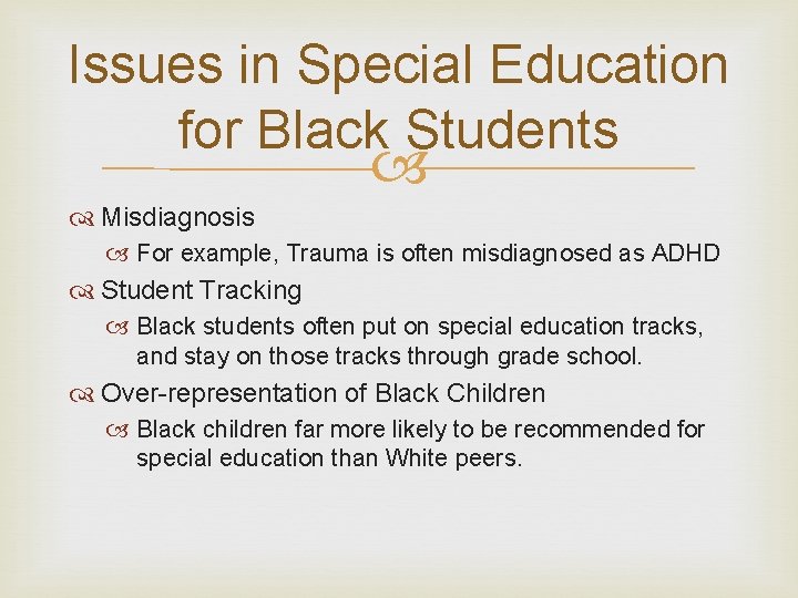 Issues in Special Education for Black Students Misdiagnosis For example, Trauma is often misdiagnosed
