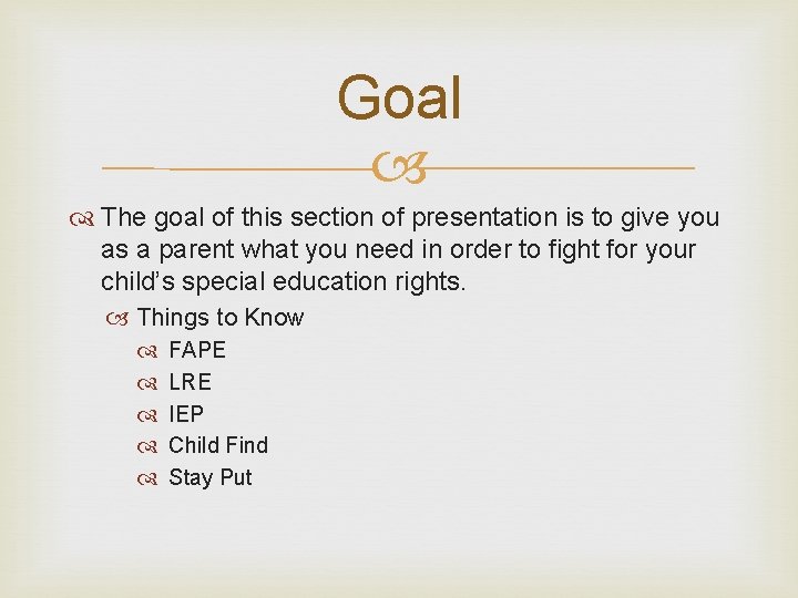 Goal The goal of this section of presentation is to give you as a