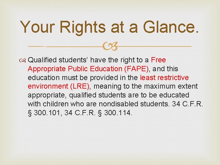 Your Rights at a Glance. Qualified students’ have the right to a Free Appropriate