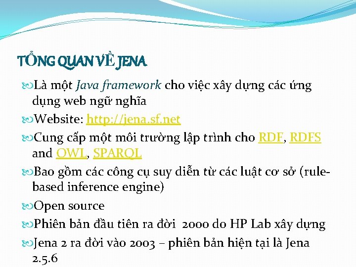 TỔNG QUAN VỀ JENA Là một Java framework cho việc xây dựng các ứng