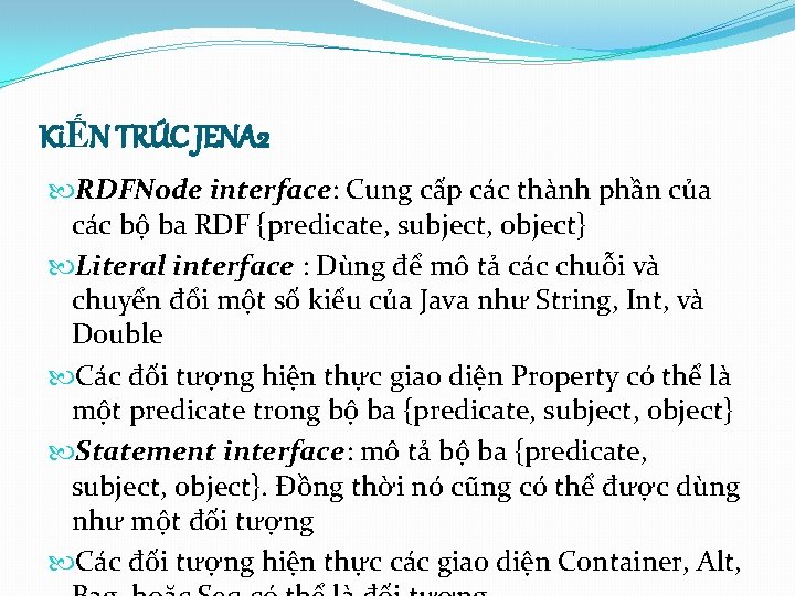 KiẾN TRÚC JENA 2 RDFNode interface: Cung cấp các thành phần của các bộ