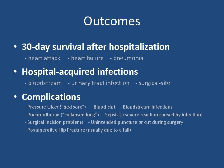 Outcomes • 30 -day survival after hospitalization - heart attack - heart failure -