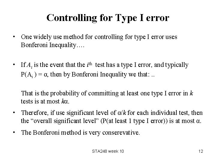 Controlling for Type I error • One widely use method for controlling for type