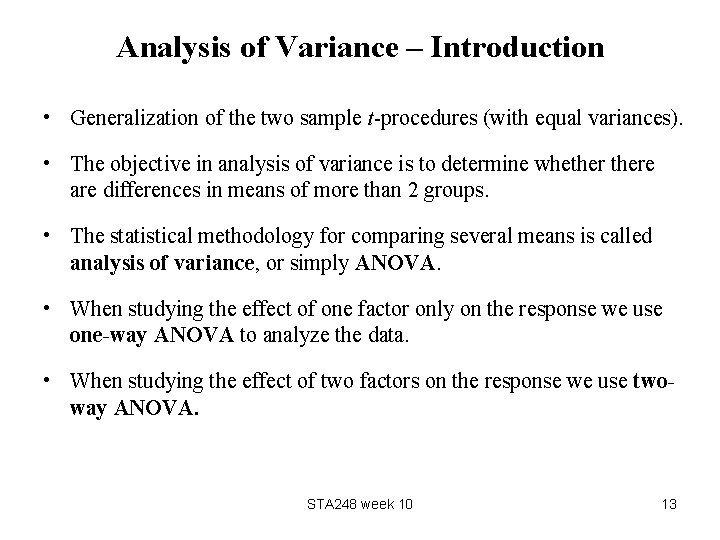 Analysis of Variance – Introduction • Generalization of the two sample t-procedures (with equal