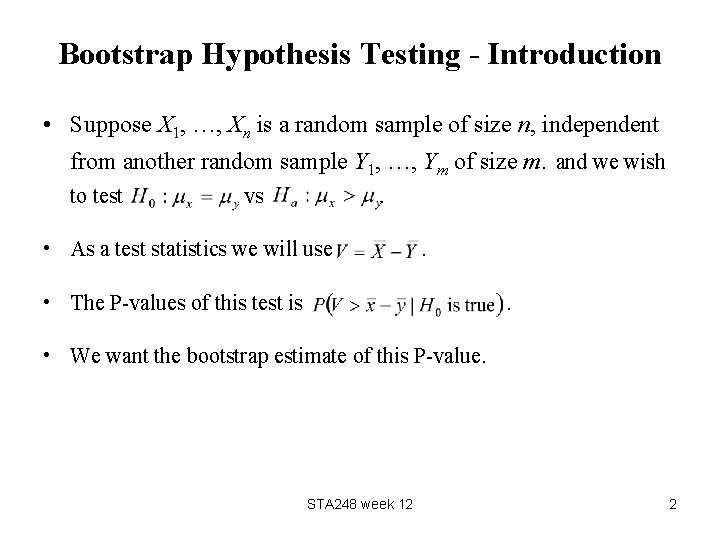 Bootstrap Hypothesis Testing - Introduction • Suppose X 1, …, Xn is a random