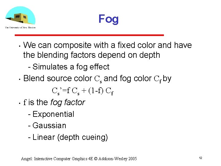 Fog • • • We can composite with a fixed color and have the