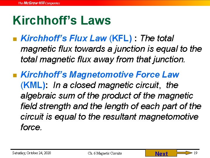 Kirchhoff’s Laws n Kirchhoff’s Flux Law (KFL) : The total magnetic flux towards a