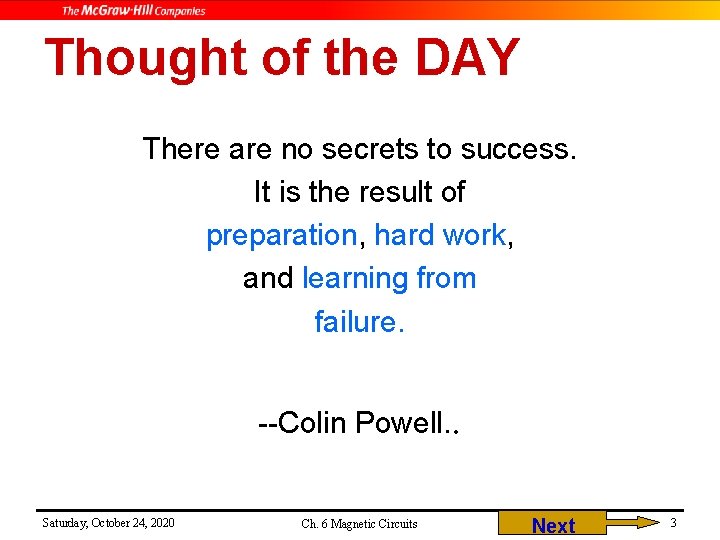 Thought of the DAY There are no secrets to success. It is the result