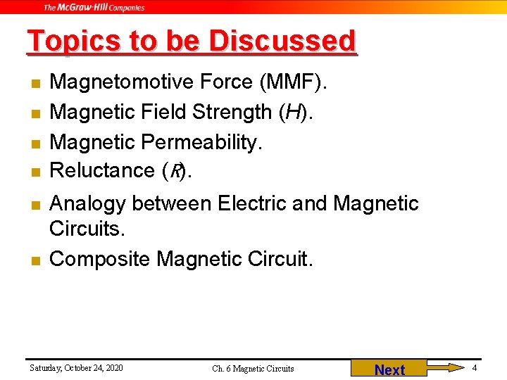 Topics to be Discussed n n n Magnetomotive Force (MMF). Magnetic Field Strength (H).