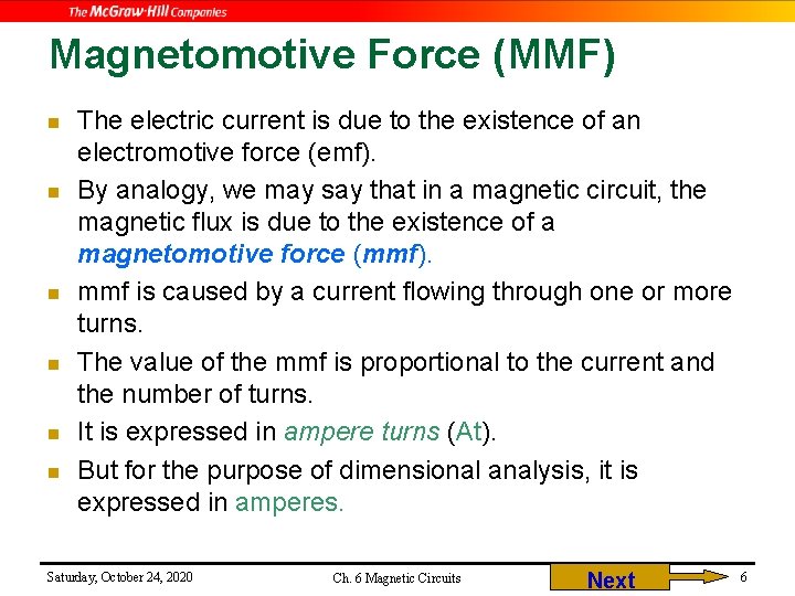 Magnetomotive Force (MMF) n n n The electric current is due to the existence