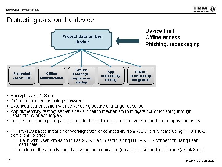 Protecting data on the device Device theft Offline access Phishing, repackaging Protect data on