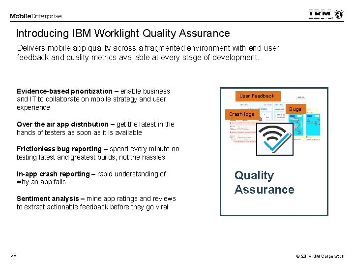 Introducing IBM Worklight Quality Assurance Delivers mobile app quality across a fragmented environment with