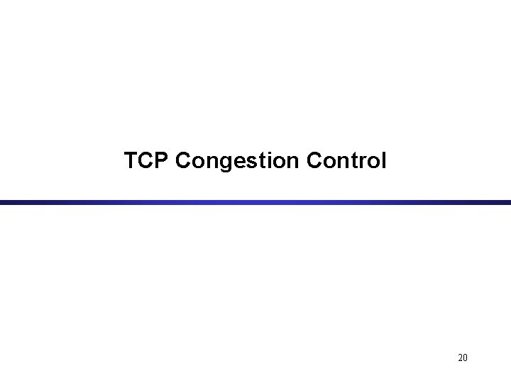 TCP Congestion Control 20 