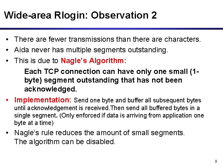 Wide-area Rlogin: Observation 2 • There are fewer transmissions than there are characters. •